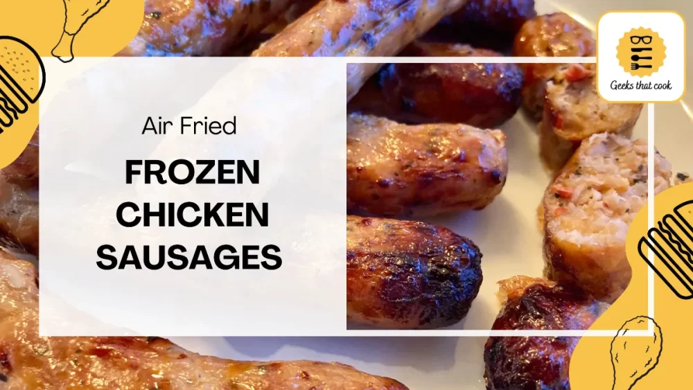 Air fried frozen chicken sausages