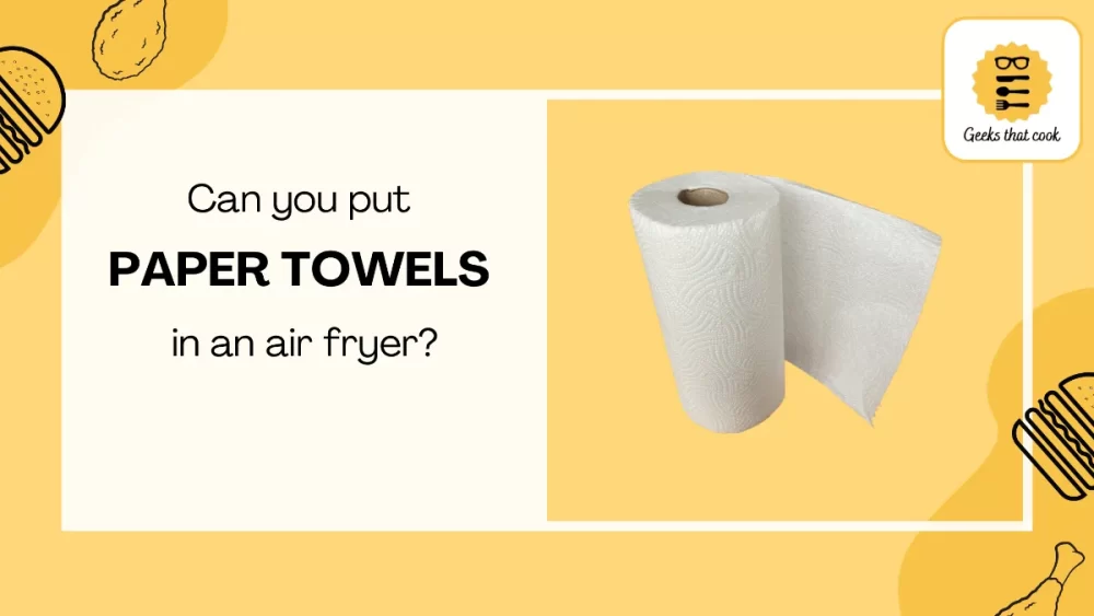 Can you put paper towels in an air fryer?