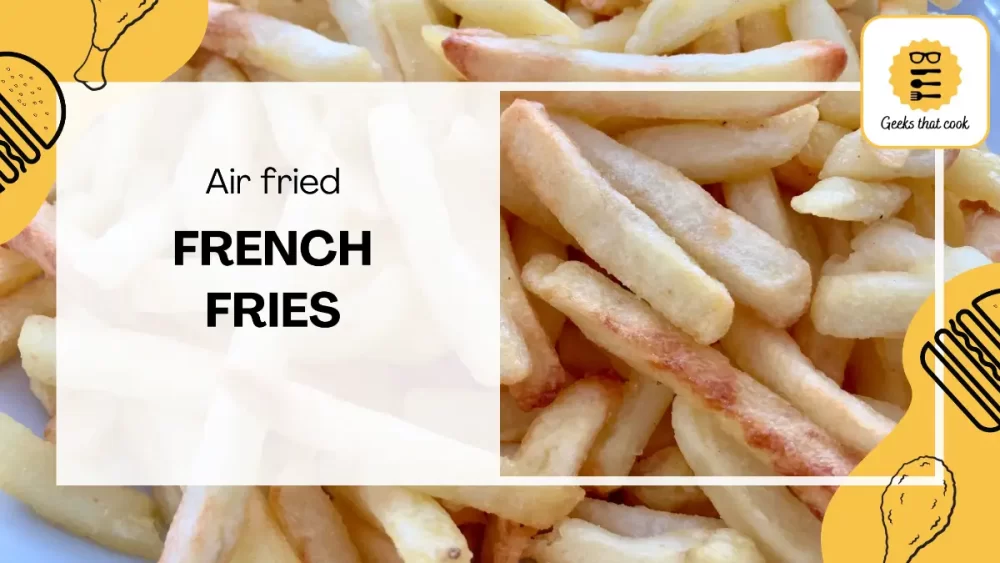 Air fried french fries feature